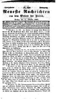 Neueste Nachrichten aus dem Gebiete der Politik Freitag 12. Oktober 1860