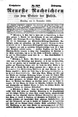 Neueste Nachrichten aus dem Gebiete der Politik Samstag 3. November 1860