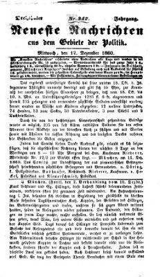 Neueste Nachrichten aus dem Gebiete der Politik (Münchner neueste Nachrichten) Mittwoch 12. Dezember 1860