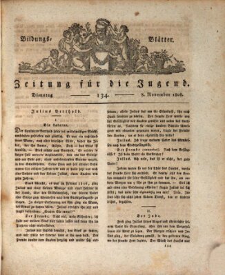 Bildungsblätter oder Zeitung für die Jugend Dienstag 8. November 1808