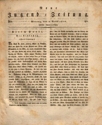 Neue Jugendzeitung (Bildungsblätter oder Zeitung für die Jugend) Montag 2. April 1810