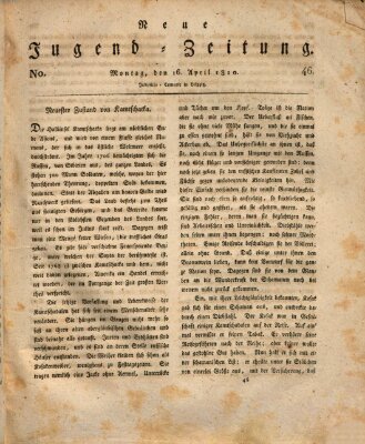 Neue Jugendzeitung (Bildungsblätter oder Zeitung für die Jugend) Montag 16. April 1810