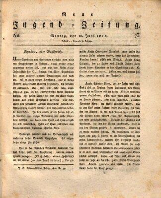 Neue Jugendzeitung (Bildungsblätter oder Zeitung für die Jugend) Montag 18. Juni 1810