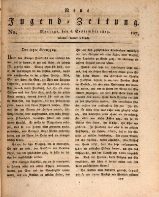 Neue Jugendzeitung (Bildungsblätter oder Zeitung für die Jugend) Montag 6. September 1813