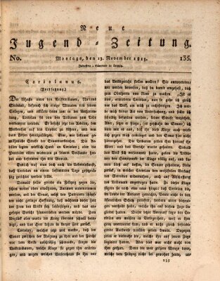 Neue Jugendzeitung (Bildungsblätter oder Zeitung für die Jugend) Montag 13. November 1815