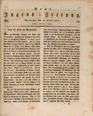 Neue Jugendzeitung (Bildungsblätter oder Zeitung für die Jugend) Montag 30. Juni 1817