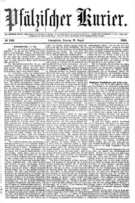 Pfälzischer Kurier Sonntag 16. August 1868