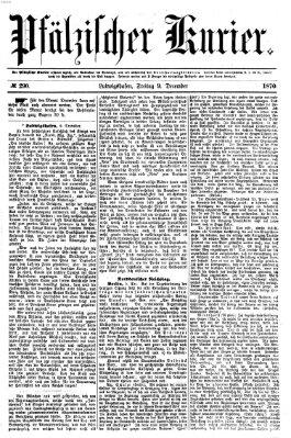 Pfälzischer Kurier Freitag 9. Dezember 1870