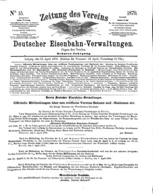 Zeitung des Vereins Deutscher Eisenbahnverwaltungen (Eisenbahn-Zeitung) Freitag 15. April 1870