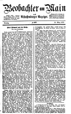 Beobachter am Main und Aschaffenburger Anzeiger Dienstag 25. März 1873