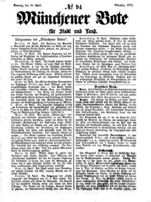 Münchener Bote für Stadt und Land Sonntag 20. April 1873