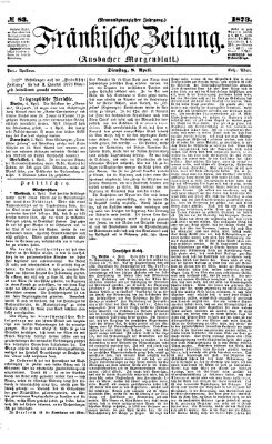 Fränkische Zeitung (Ansbacher Morgenblatt) Dienstag 8. April 1873