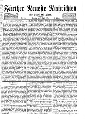 Fürther neueste Nachrichten für Stadt und Land (Fürther Abendzeitung) Sonntag 7. April 1872