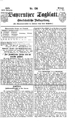 Bayreuther Tagblatt Mittwoch 17. Mai 1871