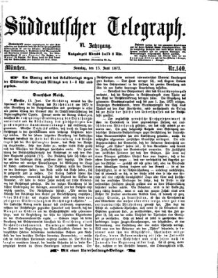 Süddeutscher Telegraph Sonntag 15. Juni 1873