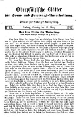 Oberpfälzische Blätter für Sonn- und Feiertags-Unterhaltung (Amberger Volks-Zeitung für Stadt und Land) Sonntag 17. März 1872