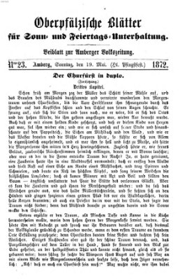 Oberpfälzische Blätter für Sonn- und Feiertags-Unterhaltung (Amberger Volks-Zeitung für Stadt und Land) Sonntag 19. Mai 1872
