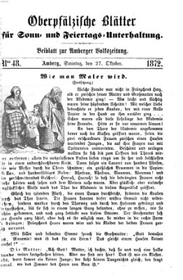 Oberpfälzische Blätter für Sonn- und Feiertags-Unterhaltung (Amberger Volks-Zeitung für Stadt und Land) Sonntag 27. Oktober 1872