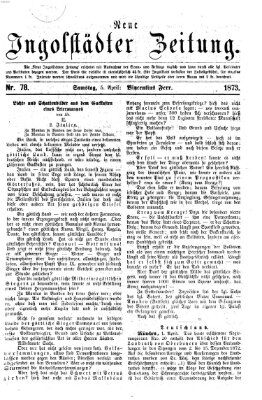 Neue Ingolstädter Zeitung Samstag 5. April 1873
