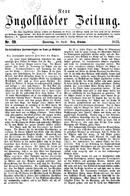 Neue Ingolstädter Zeitung Samstag 19. April 1873