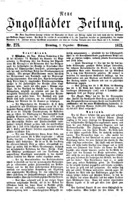 Neue Ingolstädter Zeitung Dienstag 2. Dezember 1873
