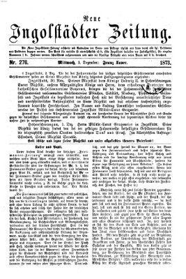 Neue Ingolstädter Zeitung Mittwoch 3. Dezember 1873