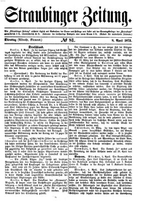 Straubinger Zeitung Dienstag 8. April 1873