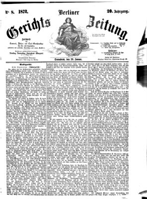Berliner Gerichts-Zeitung Samstag 20. Januar 1872