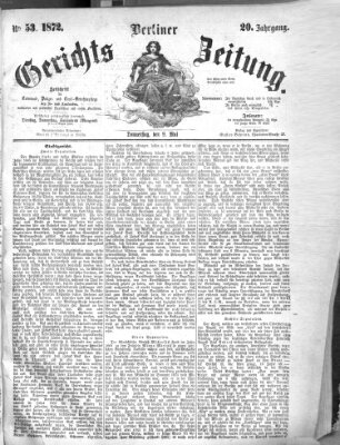 Berliner Gerichts-Zeitung Donnerstag 9. Mai 1872