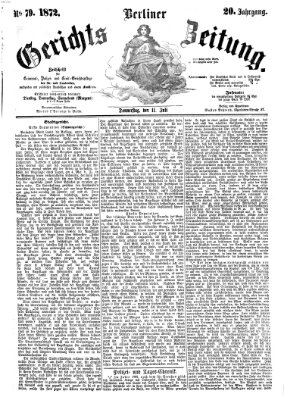 Berliner Gerichts-Zeitung Donnerstag 11. Juli 1872