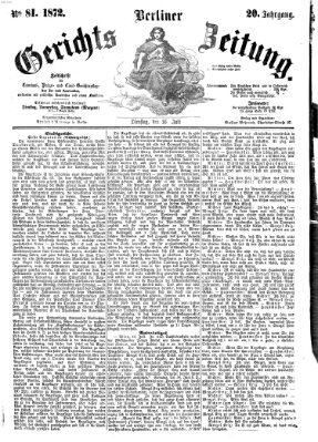 Berliner Gerichts-Zeitung Dienstag 16. Juli 1872