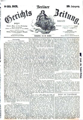 Berliner Gerichts-Zeitung Samstag 26. Oktober 1872