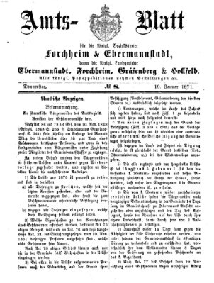 Amtsblatt für die Königlichen Bezirksämter Forchheim und Ebermannstadt sowie für die Königliche Stadt Forchheim Donnerstag 19. Januar 1871