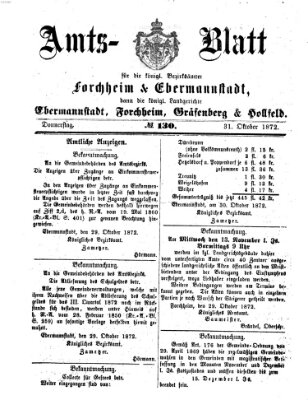 Amtsblatt für die Königlichen Bezirksämter Forchheim und Ebermannstadt sowie für die Königliche Stadt Forchheim Donnerstag 31. Oktober 1872