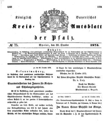 Königlich-bayerisches Kreis-Amtsblatt der Pfalz (Königlich bayerisches Amts- und Intelligenzblatt für die Pfalz) Donnerstag 30. Oktober 1873