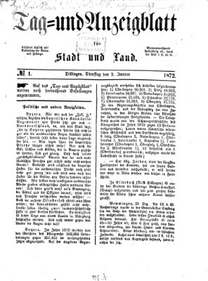 Tag- und Anzeigblatt für Stadt und Land (Tagblatt für die Städte Dillingen, Lauingen, Höchstädt, Wertingen und Gundelfingen) Dienstag 2. Januar 1872