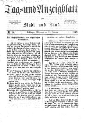 Tag- und Anzeigblatt für Stadt und Land (Tagblatt für die Städte Dillingen, Lauingen, Höchstädt, Wertingen und Gundelfingen) Mittwoch 31. Januar 1872
