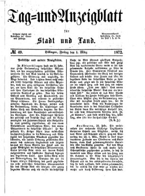 Tag- und Anzeigblatt für Stadt und Land (Tagblatt für die Städte Dillingen, Lauingen, Höchstädt, Wertingen und Gundelfingen) Freitag 1. März 1872