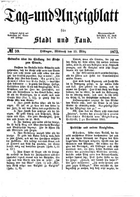 Tag- und Anzeigblatt für Stadt und Land (Tagblatt für die Städte Dillingen, Lauingen, Höchstädt, Wertingen und Gundelfingen) Mittwoch 13. März 1872