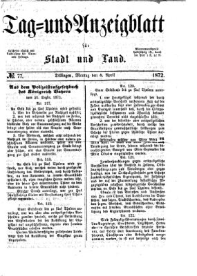 Tag- und Anzeigblatt für Stadt und Land (Tagblatt für die Städte Dillingen, Lauingen, Höchstädt, Wertingen und Gundelfingen) Montag 8. April 1872