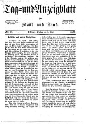 Tag- und Anzeigblatt für Stadt und Land (Tagblatt für die Städte Dillingen, Lauingen, Höchstädt, Wertingen und Gundelfingen) Freitag 3. Mai 1872