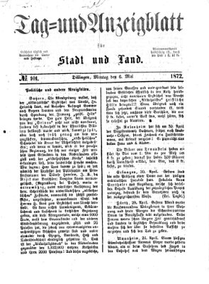 Tag- und Anzeigblatt für Stadt und Land (Tagblatt für die Städte Dillingen, Lauingen, Höchstädt, Wertingen und Gundelfingen) Montag 6. Mai 1872