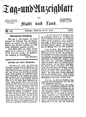 Tag- und Anzeigblatt für Stadt und Land (Tagblatt für die Städte Dillingen, Lauingen, Höchstädt, Wertingen und Gundelfingen) Mittwoch 26. Juni 1872