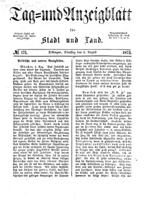 Tag- und Anzeigblatt für Stadt und Land (Tagblatt für die Städte Dillingen, Lauingen, Höchstädt, Wertingen und Gundelfingen) Dienstag 6. August 1872