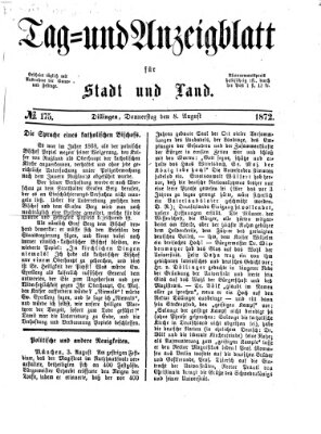 Tag- und Anzeigblatt für Stadt und Land (Tagblatt für die Städte Dillingen, Lauingen, Höchstädt, Wertingen und Gundelfingen) Donnerstag 8. August 1872
