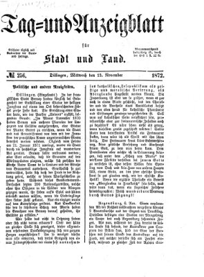 Tag- und Anzeigblatt für Stadt und Land (Tagblatt für die Städte Dillingen, Lauingen, Höchstädt, Wertingen und Gundelfingen) Mittwoch 13. November 1872