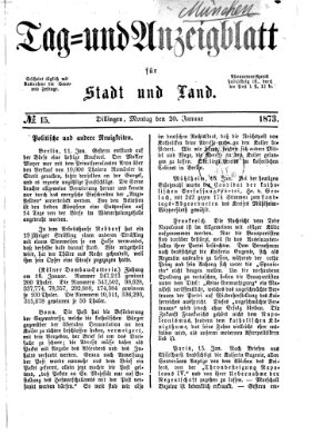 Tag- und Anzeigblatt für Stadt und Land (Tagblatt für die Städte Dillingen, Lauingen, Höchstädt, Wertingen und Gundelfingen) Montag 20. Januar 1873
