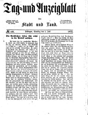Tag- und Anzeigblatt für Stadt und Land (Tagblatt für die Städte Dillingen, Lauingen, Höchstädt, Wertingen und Gundelfingen) Samstag 5. Juli 1873