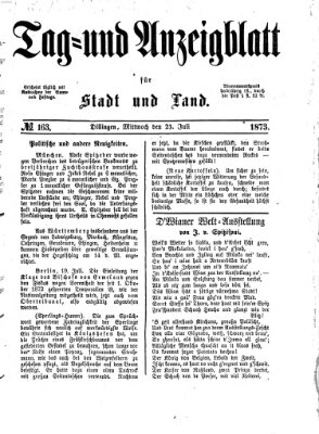 Tag- und Anzeigblatt für Stadt und Land (Tagblatt für die Städte Dillingen, Lauingen, Höchstädt, Wertingen und Gundelfingen) Mittwoch 23. Juli 1873