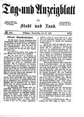 Tag- und Anzeigblatt für Stadt und Land (Tagblatt für die Städte Dillingen, Lauingen, Höchstädt, Wertingen und Gundelfingen) Donnerstag 31. Juli 1873